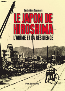 Le Japon de Hiroshima. L’abîme et la résilience