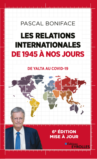 Les relations internationales de 1945 à nos jours – Édition 2020
