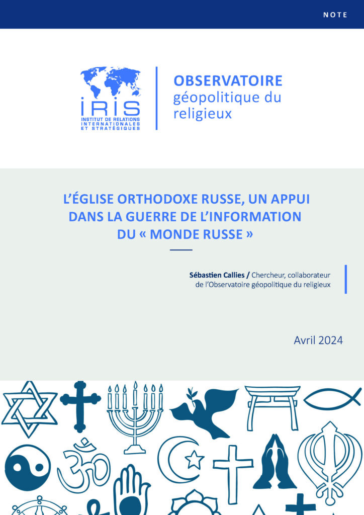 L’église orthodoxe russe, un appui dans la guerre de l’information du « monde russe »
