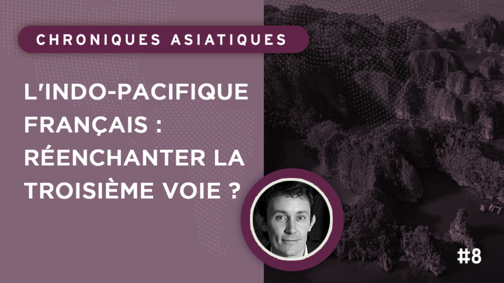 L’Indo-Pacifique français : réenchanter la troisième voie ?
