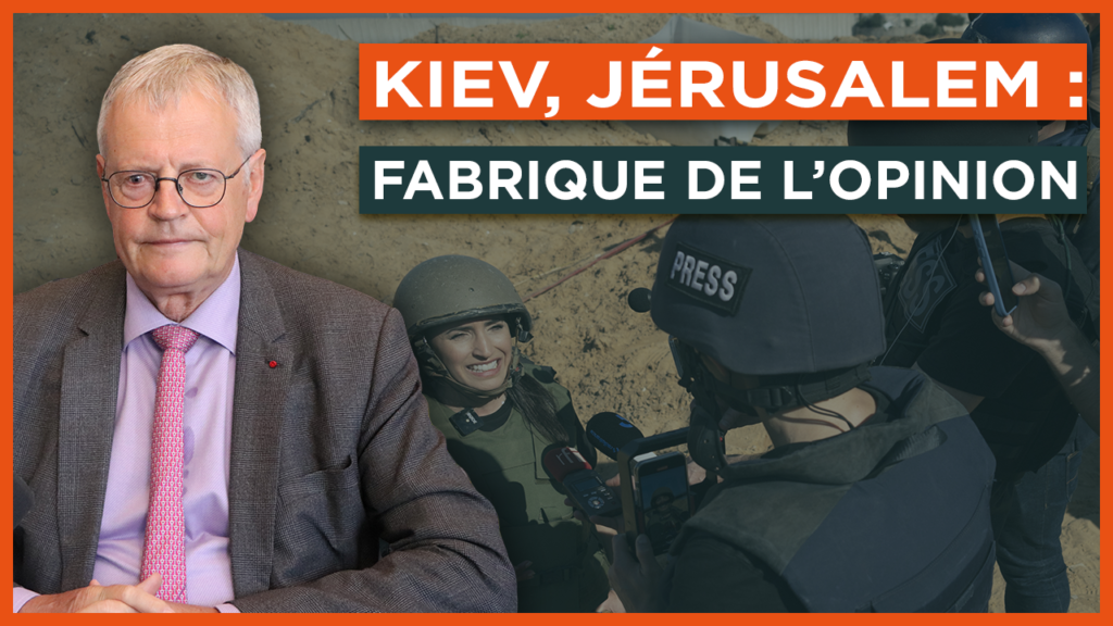Kiev, Jérusalem : information, non-information, fabrique de l’opinion
