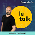 Le Talk – France Info
