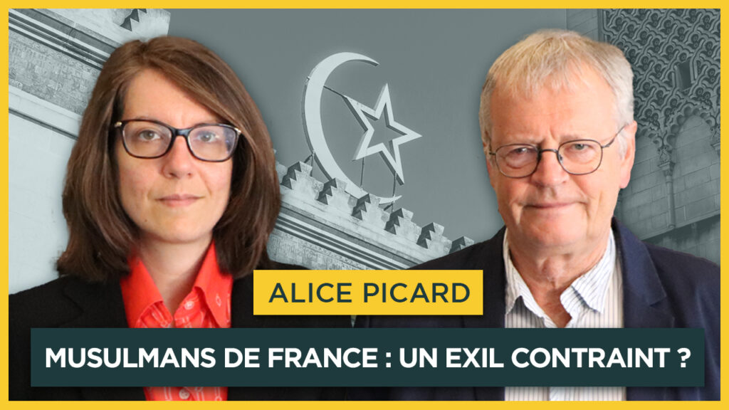 Musulmans de France : un exil contraint ? Avec Alice Picard
