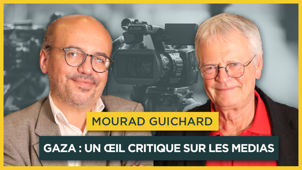 Gaza : un œil critique sur les médias. Avec Mourad Guichard