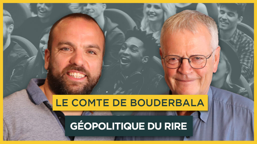 Géopolitique du rire. Avec Le Comte de Bouderbala
