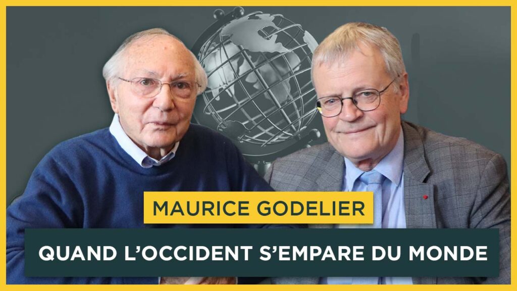 Quand l’Occident s’empare du monde Avec Maurice Godelier
