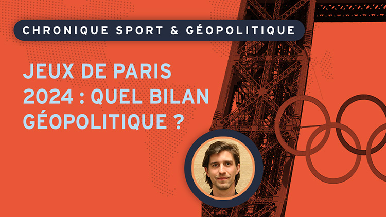 Jeux de Paris 2024 : quel bilan géopolitique ?
