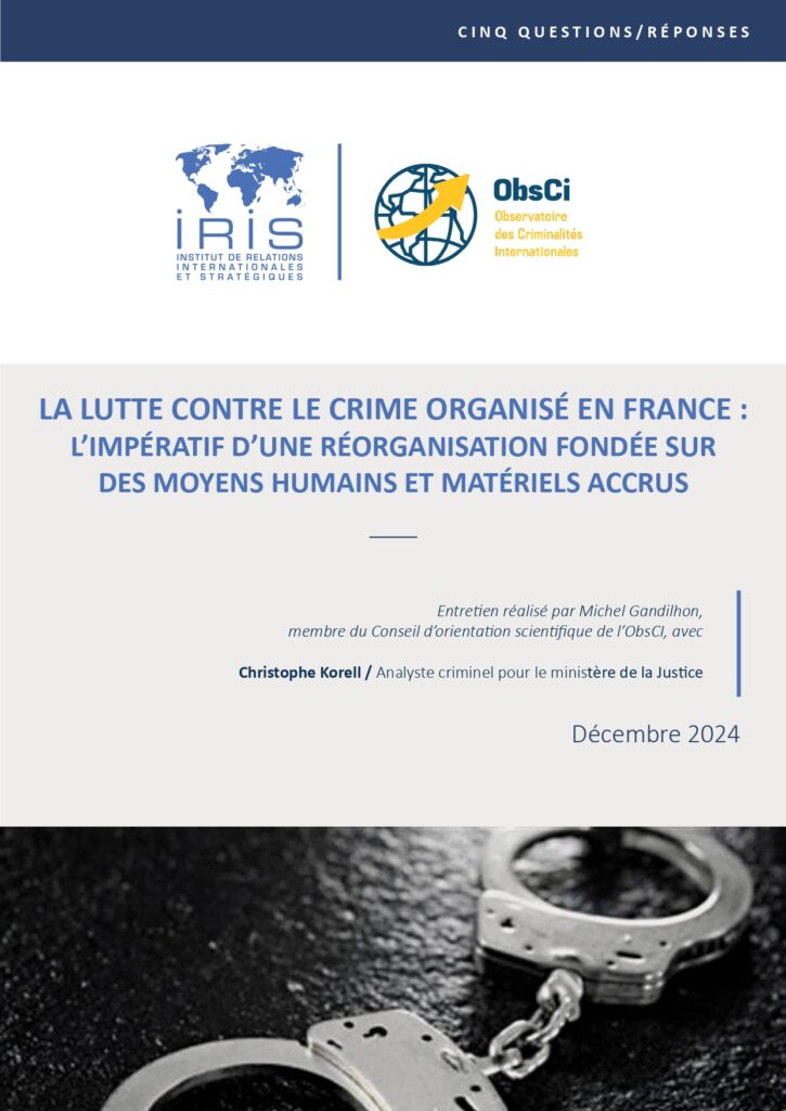 La lutte contre le crime organisé en France : l’impératif d’une réorganisation fondée sur des moyens humains et matériels accrus

