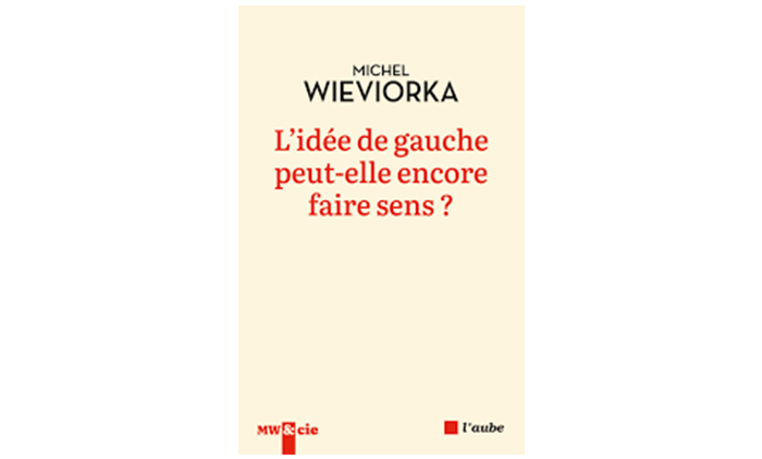 « L’idée de gauche peut-elle encore faire sens ? » 4 questions à Michel Wieviorka

