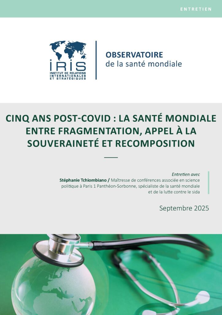 Cinq ans post-Covid : la santé mondiale entre fragmentation, appel à la souveraineté et recomposition
