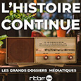 L’Histoire continue – RTBF
