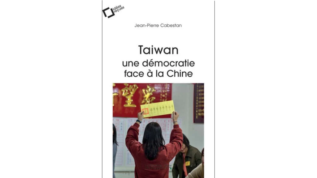 « Taïwan : une démocratie face à la Chine » – 4 questions à Jean-Pierre Cabestan

