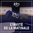 L&rsquo;invité de la Matinale – KTO Radio Catholique
